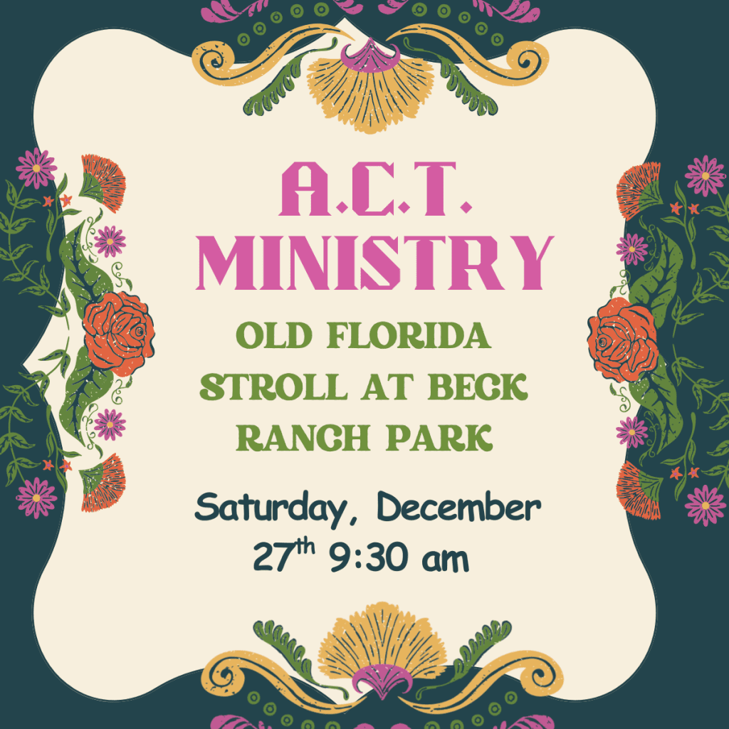 A.C.T Ministry – Florida Stroll